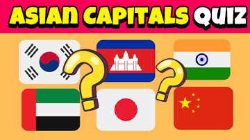 Asian Capitals Quiz: Test Your Knowledge of Asia's Diverse Cities!
