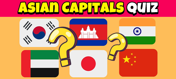 Asian Capitals Quiz: Test Your Knowledge of Asia's Diverse Cities!