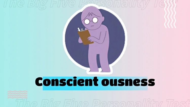 You score high in Conscientiousness