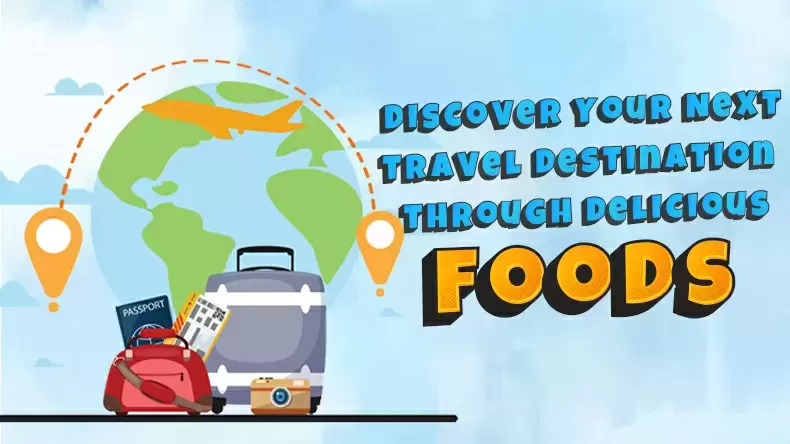 Discover Your Next Travel Destination Through Delicious Foods Quiz